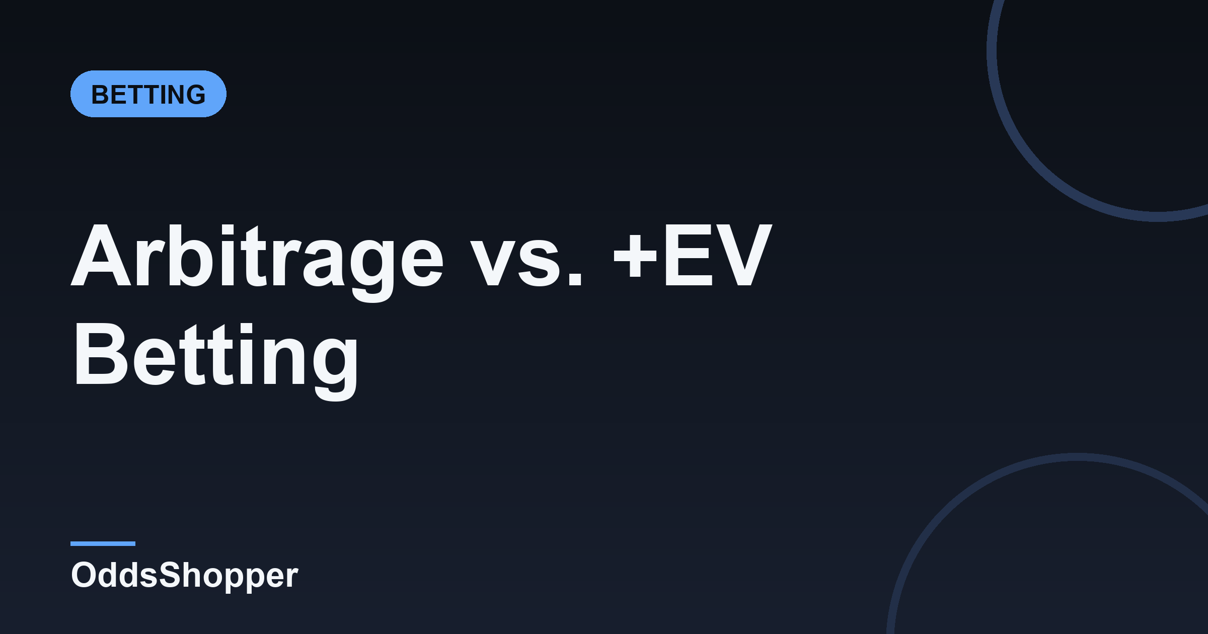 Arbitrage Vs EV Betting: Which Is Right For You?