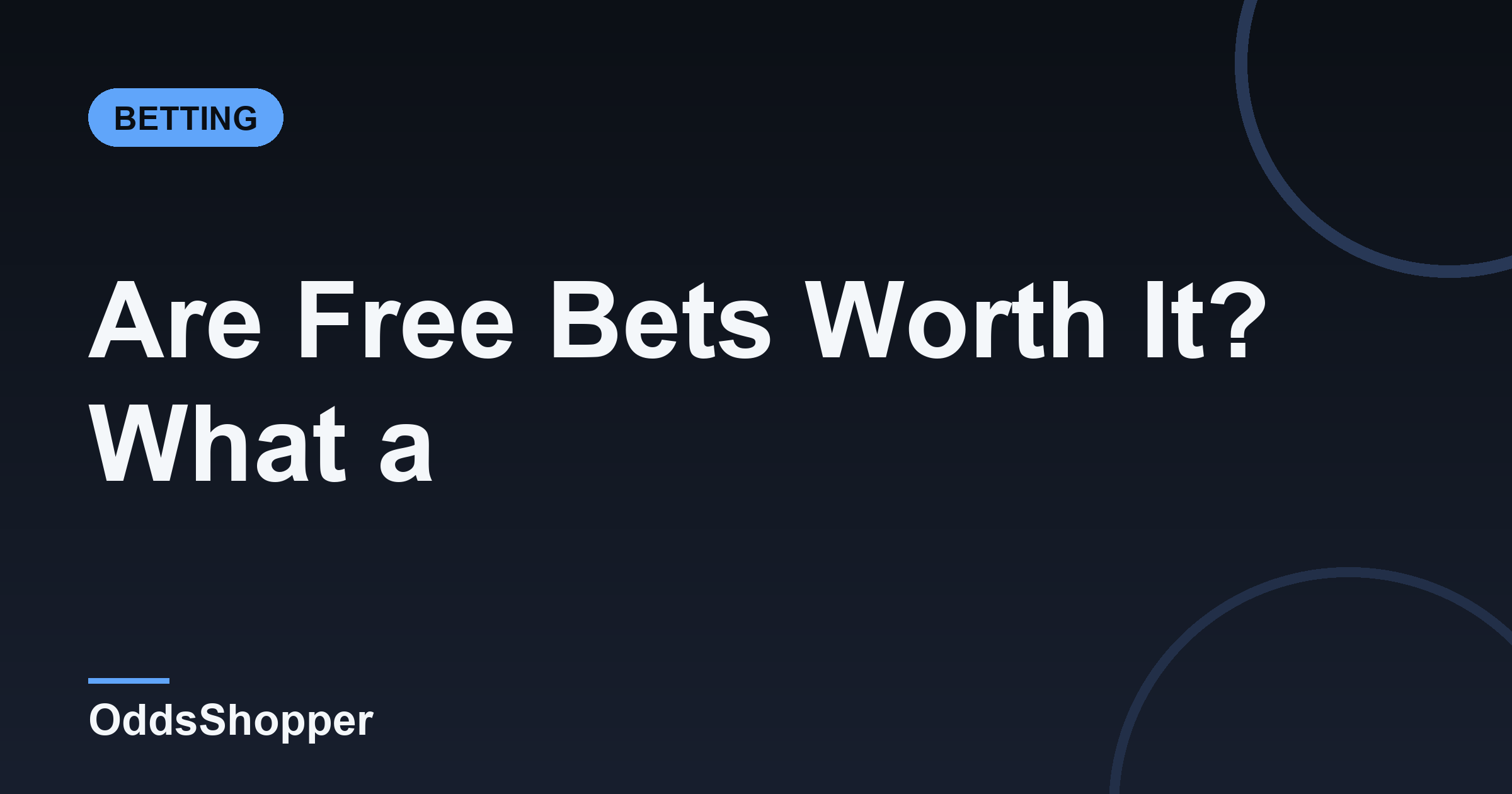Are Free Bets Worth It? What A Free Bet Is Really Worth