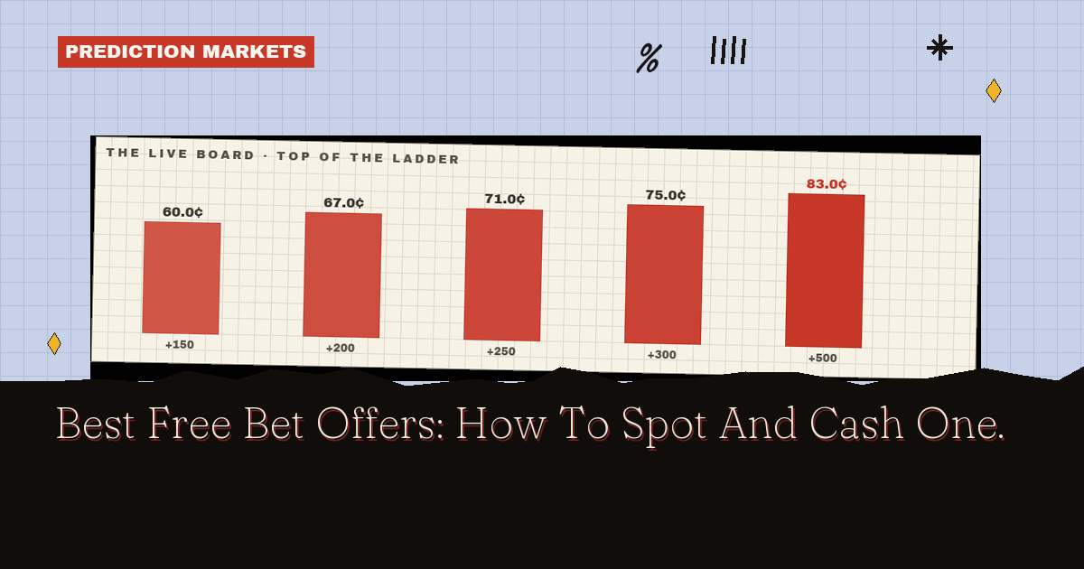 Best Free Bet Offers: What They're Really Worth
