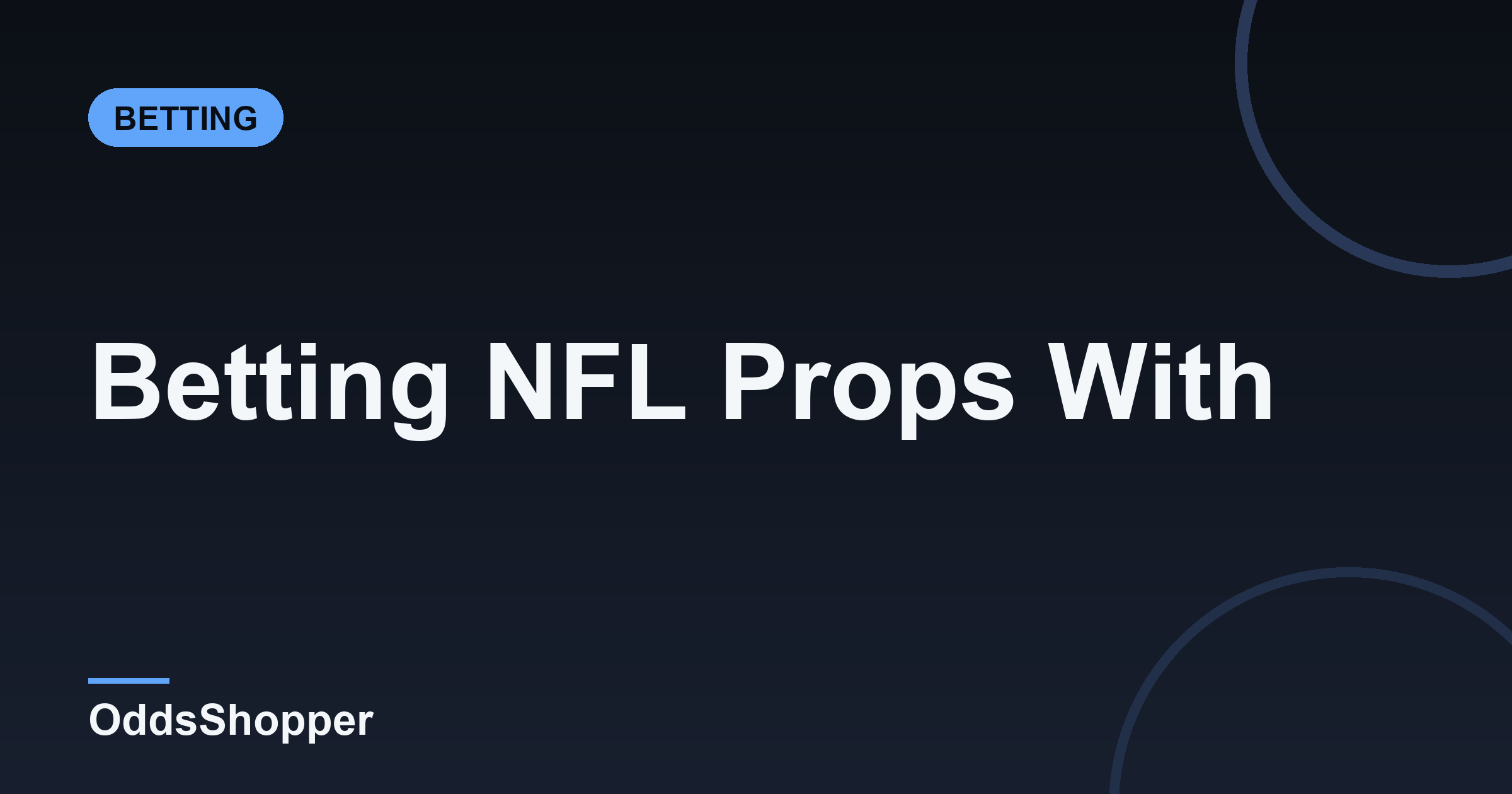 Betting NFL Props With Projections: Find The Edge