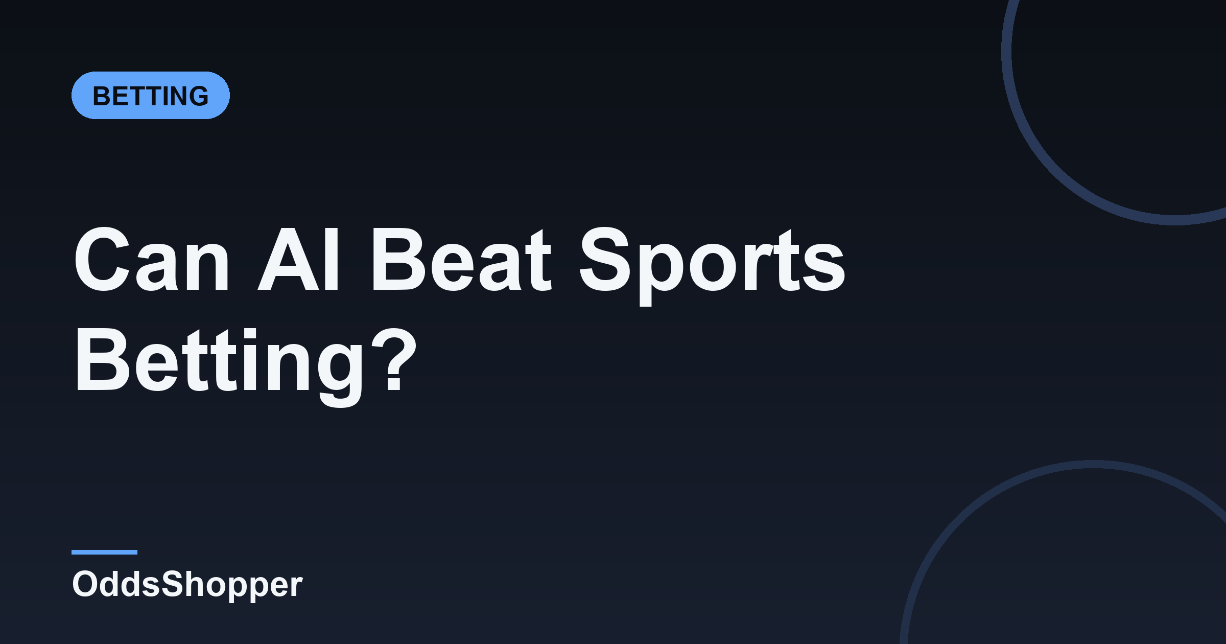Can AI Beat Sports Betting? Why Models Alone Lose