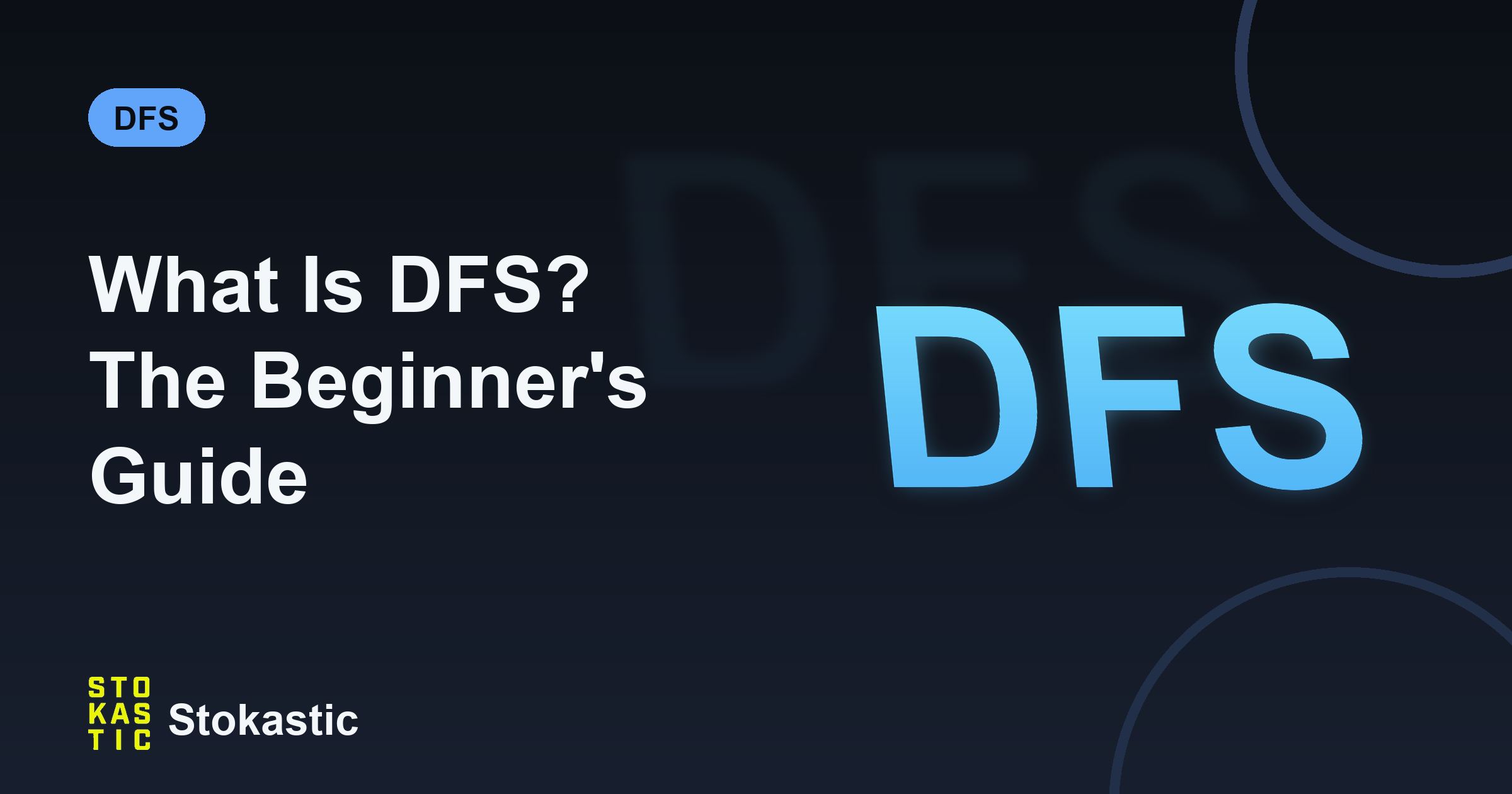 What Is DFS? The Beginner's Guide To Winning Lineups