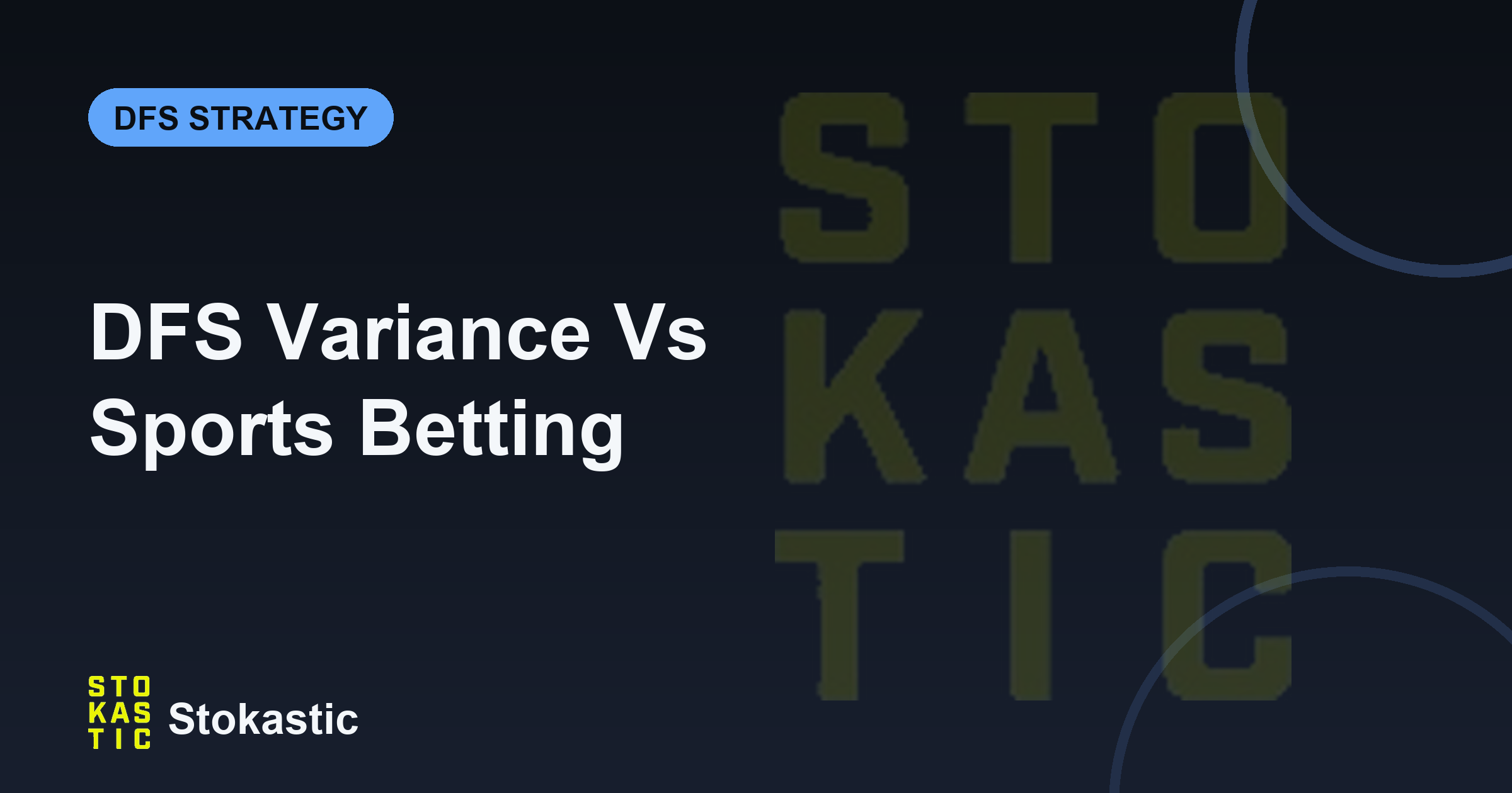 DFS Variance Vs Sports Betting Variance: Manage The Swings
