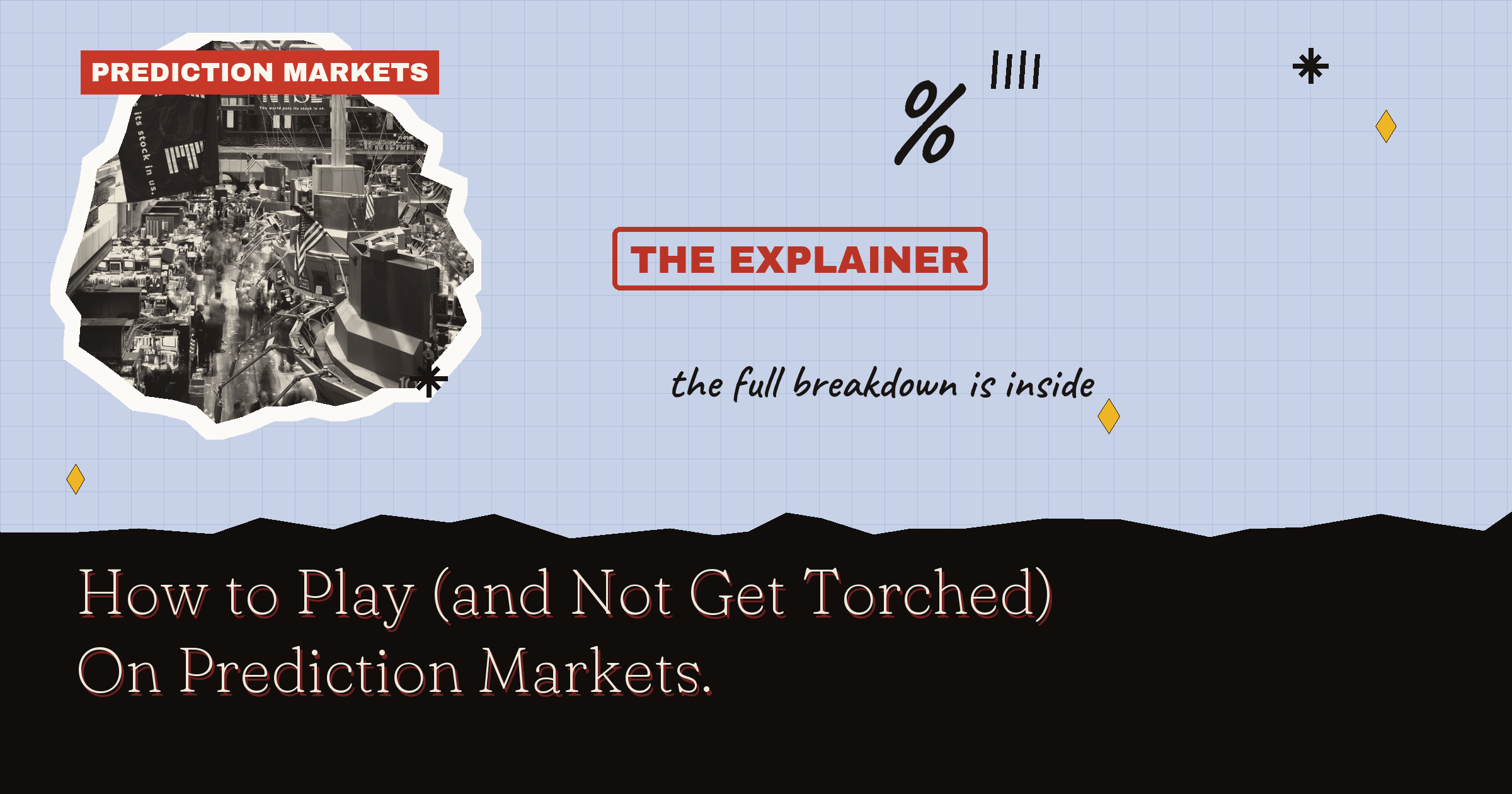 How To Play (And Not Get Torched) On Prediction Markets