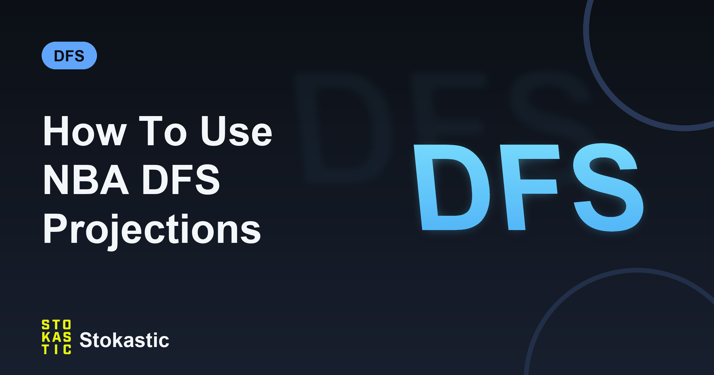 How To Use NBA DFS Projections To Build Better Lineups