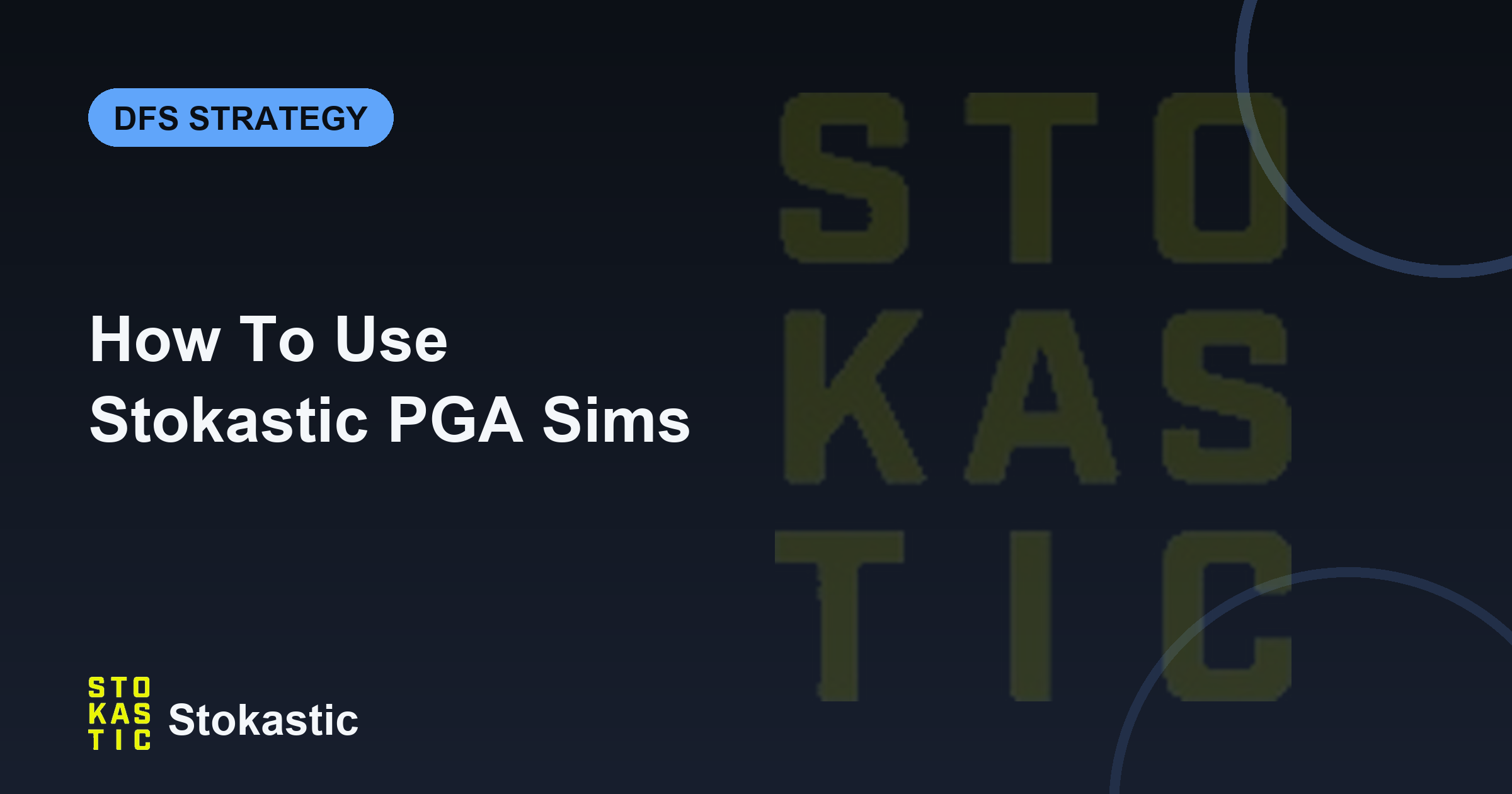 How To Use Stokastic PGA Sims To Win Golf DFS | Stokastic