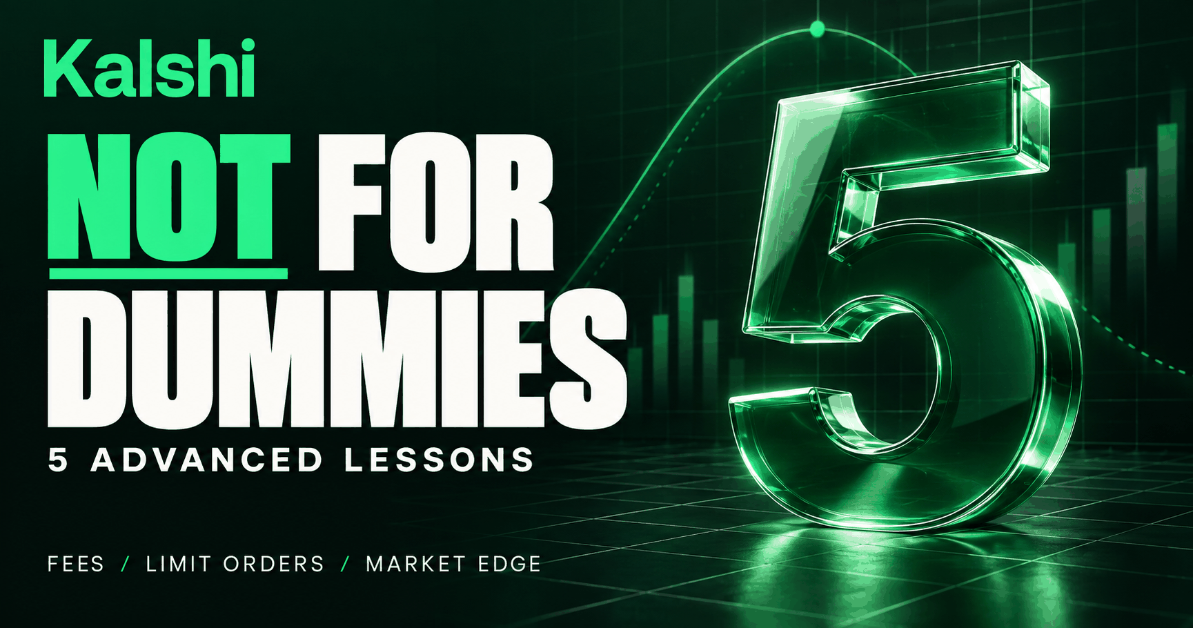 Kalshi NOT For Dummies: Five Advanced Lessons On Prediction Markets You May Not Have Thought About