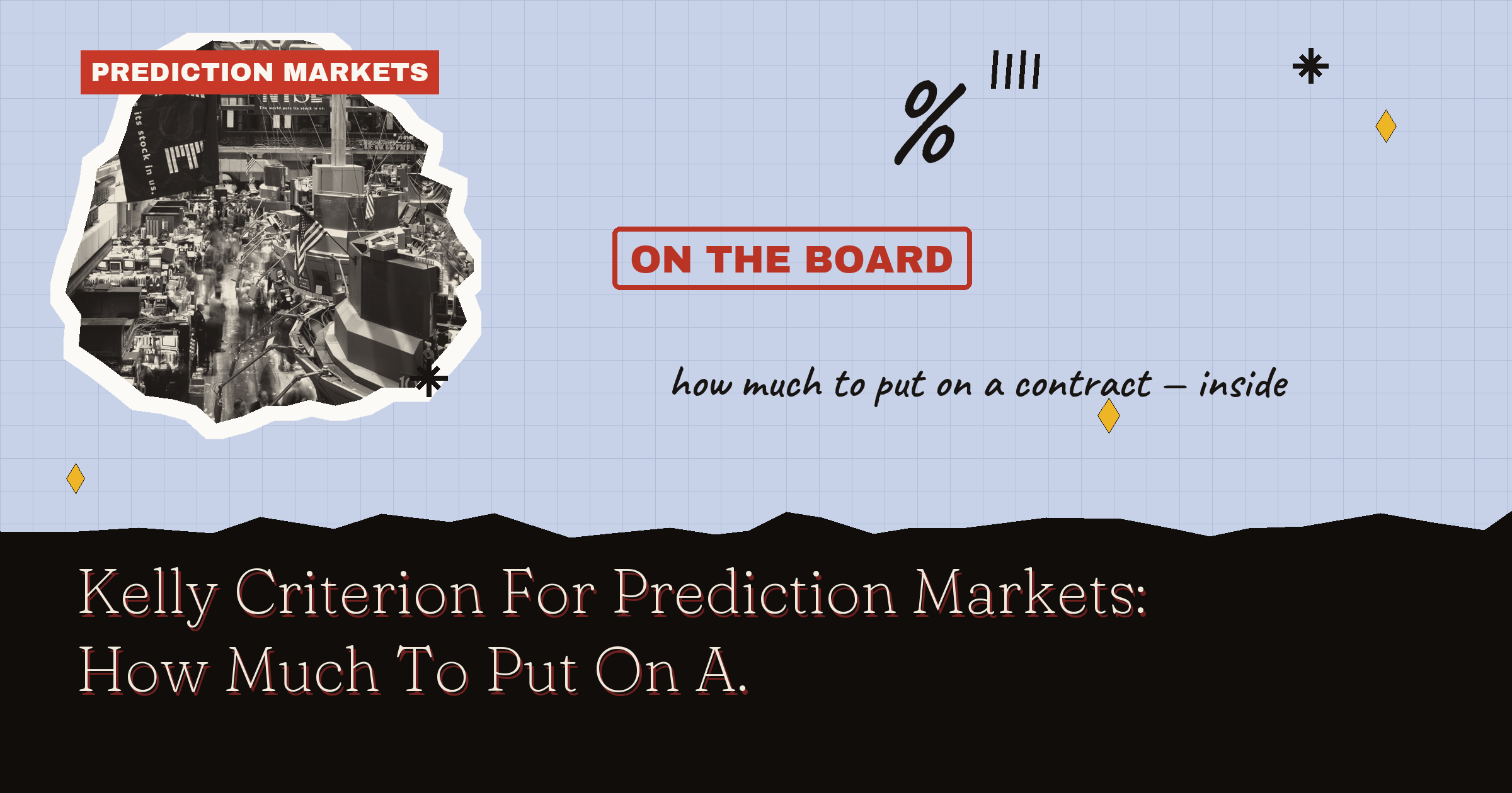 Kelly Criterion For Prediction Markets: How Much To Put On A Contract