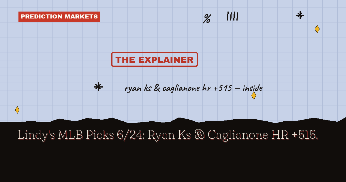 Lindy's MLB Picks 6/24: Ryan Ks & Caglianone HR +515