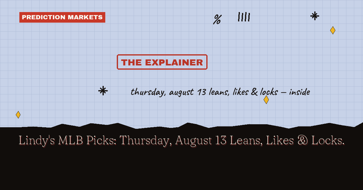 Lindy's MLB Picks: Thursday, August 13 Leans, Likes & Locks