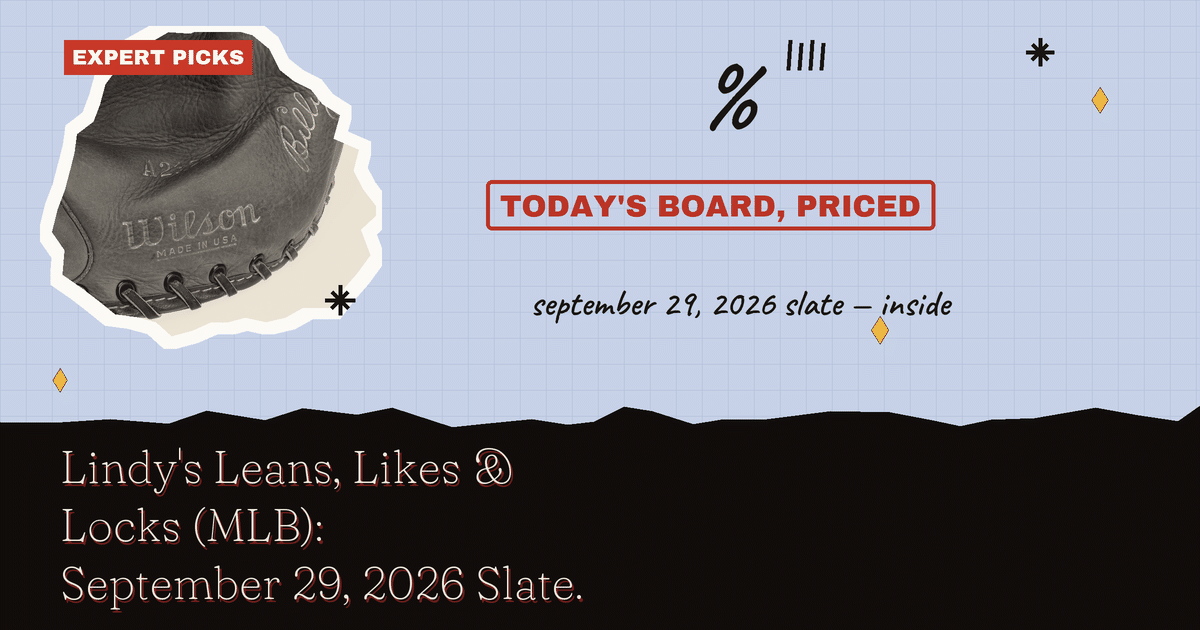 Lindy's Leans, Likes & Locks (MLB): September 29, 2026 Slate
