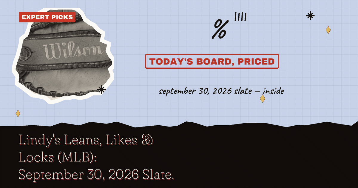 Lindy's Leans, Likes & Locks (MLB): September 30, 2026 Slate