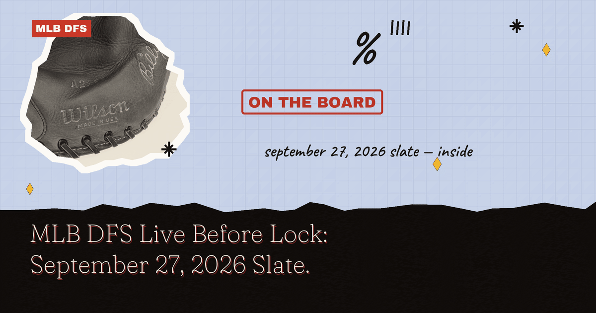 MLB DFS Live Before Lock: September 27, 2026 Slate