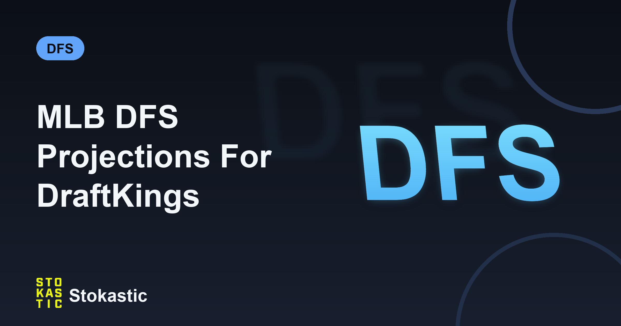 MLB DFS Projections For DraftKings & FanDuel (2026 Guide)