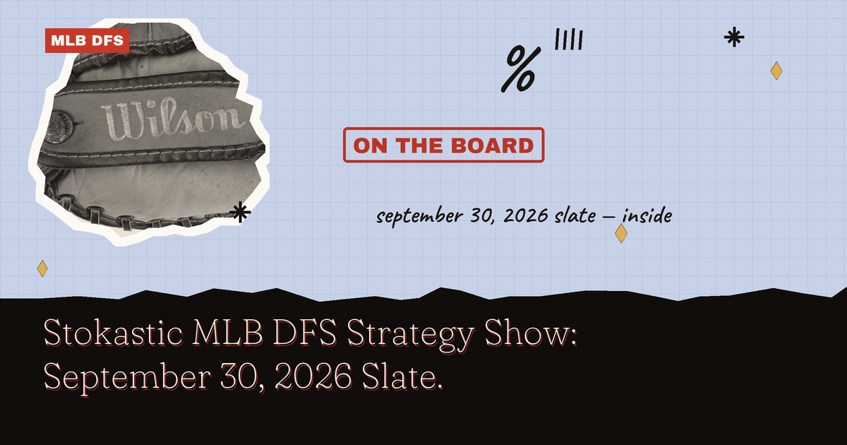Stokastic MLB DFS Strategy Show: September 30, 2026 Slate