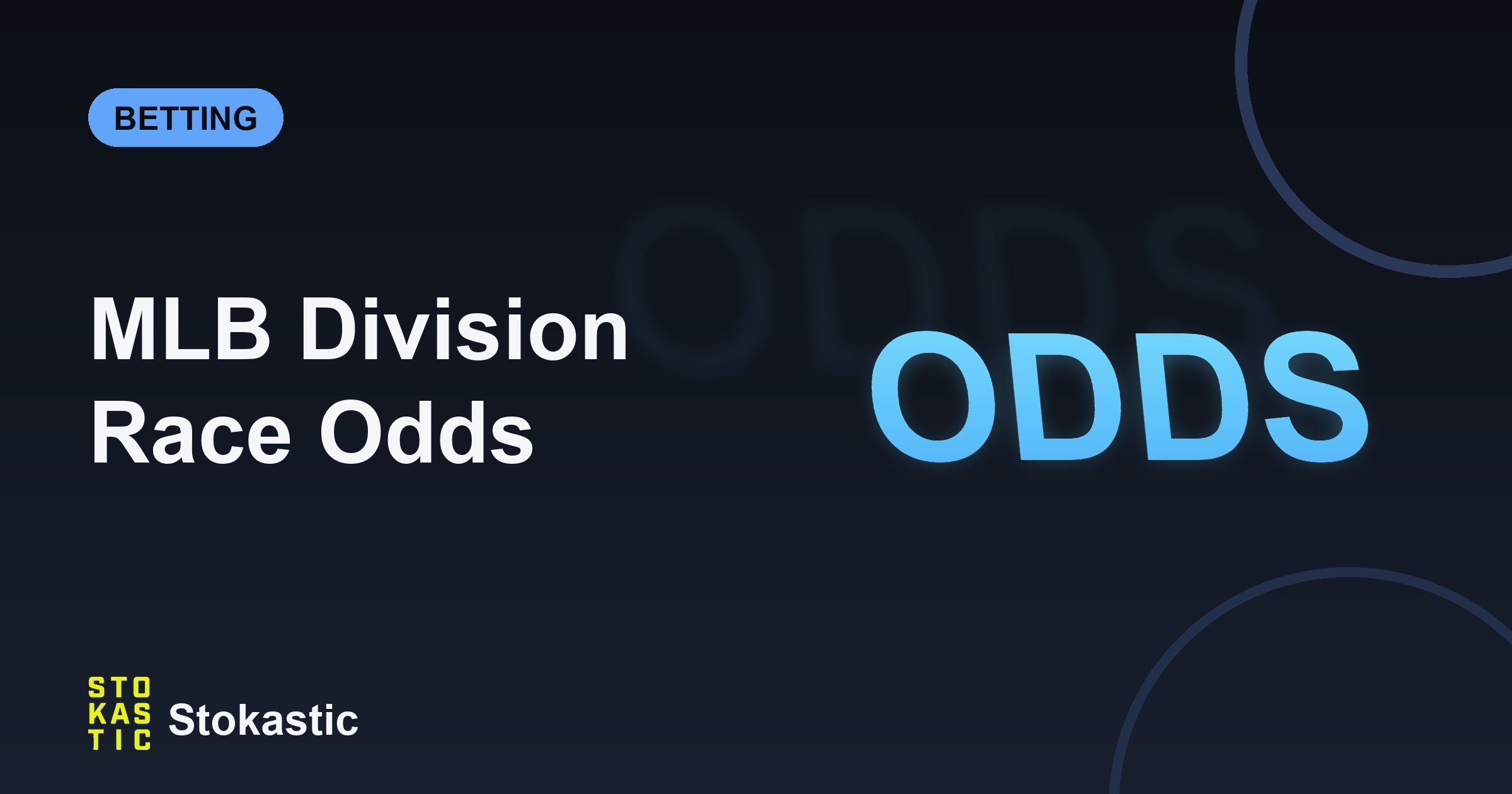 MLB Division Race Odds: Three AL Races Are Wide Open