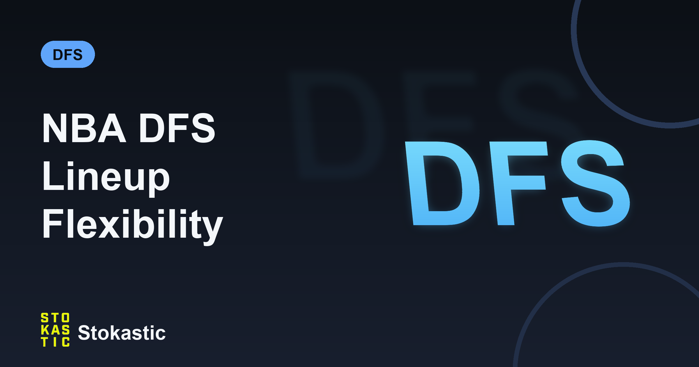 NBA DFS Lineup Flexibility: How To Build Lineups That Capita