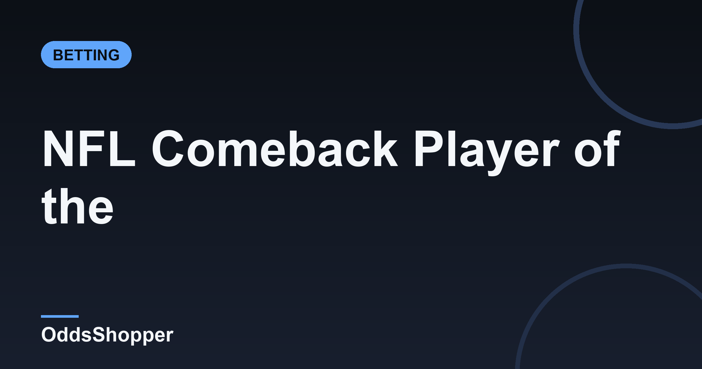 NFL Comeback Player Of The Year Odds 2026: The QB Award