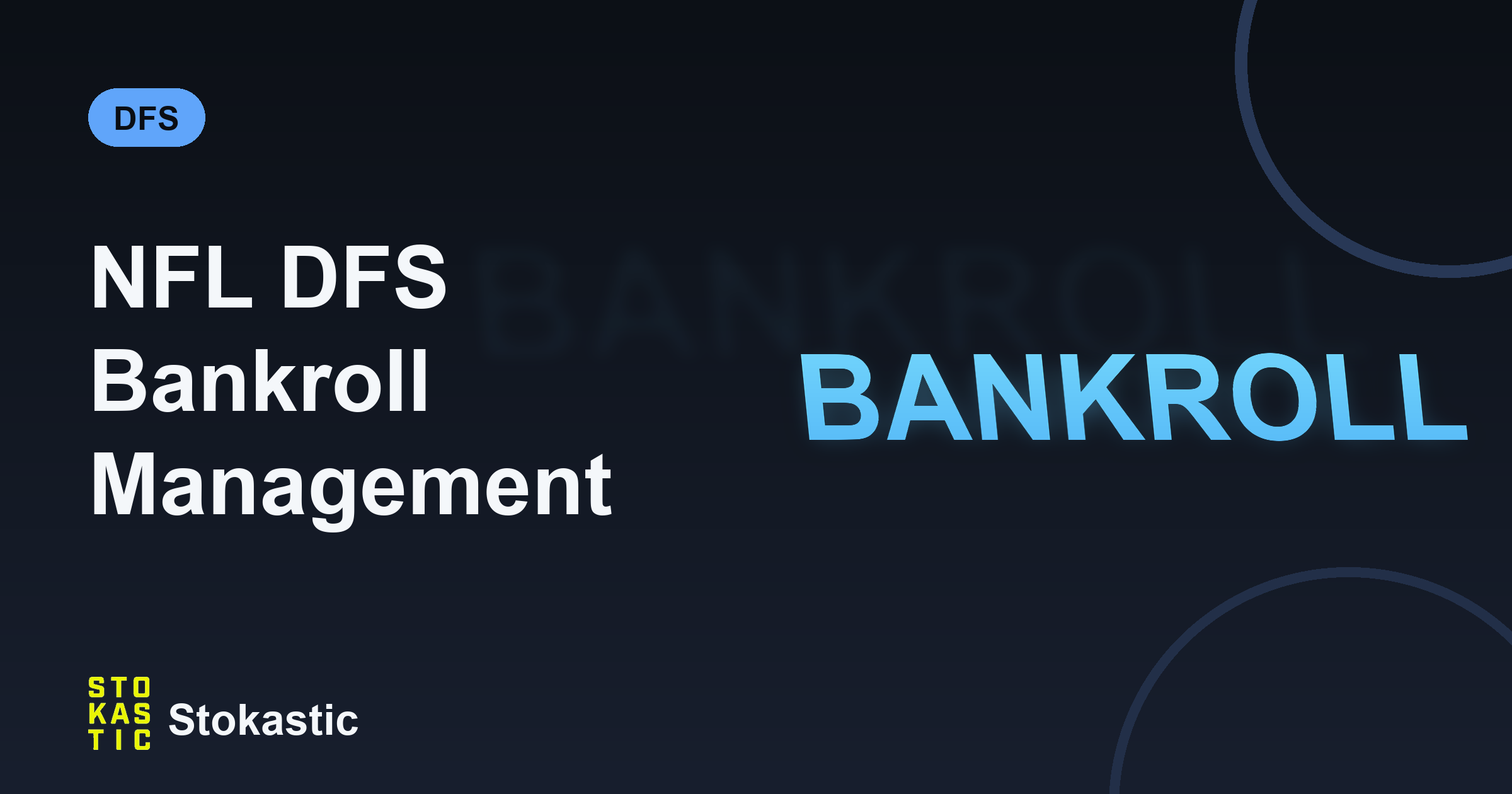 NFL DFS Bankroll Management: A Weekly-Slate Guide