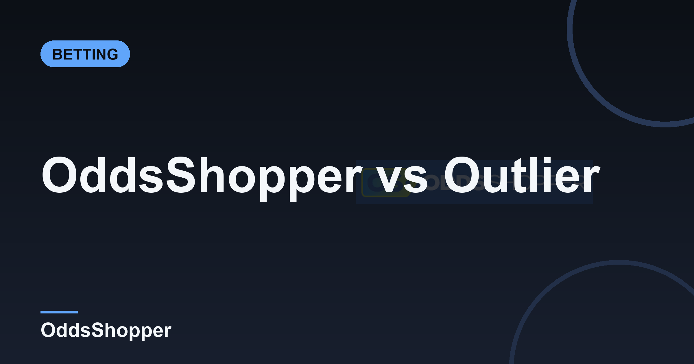 OddsShopper Vs Outlier: Which +EV & Props Tool Wins 2026?