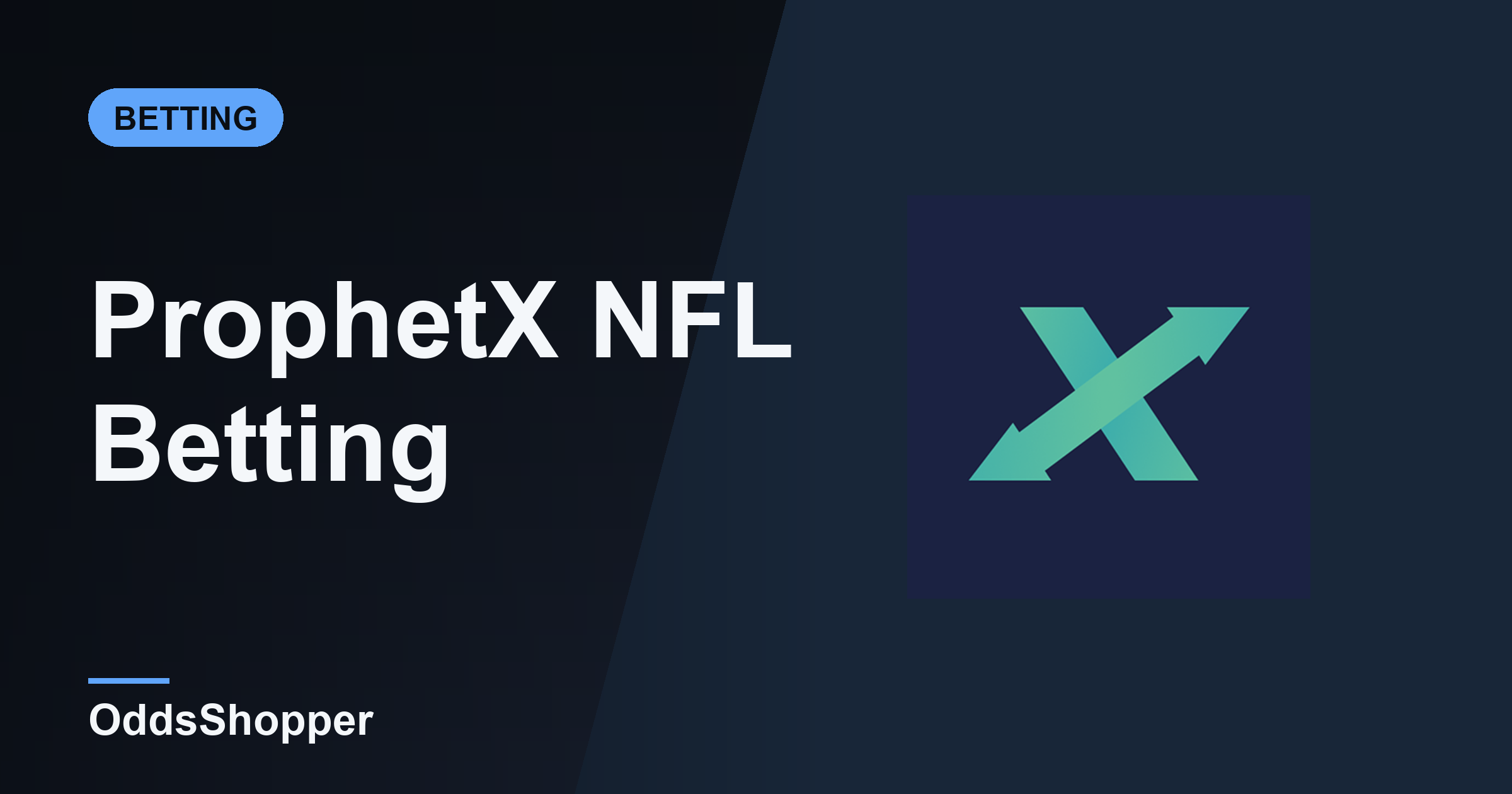 ProphetX NFL Betting: Name Your Own Price On The Exchange