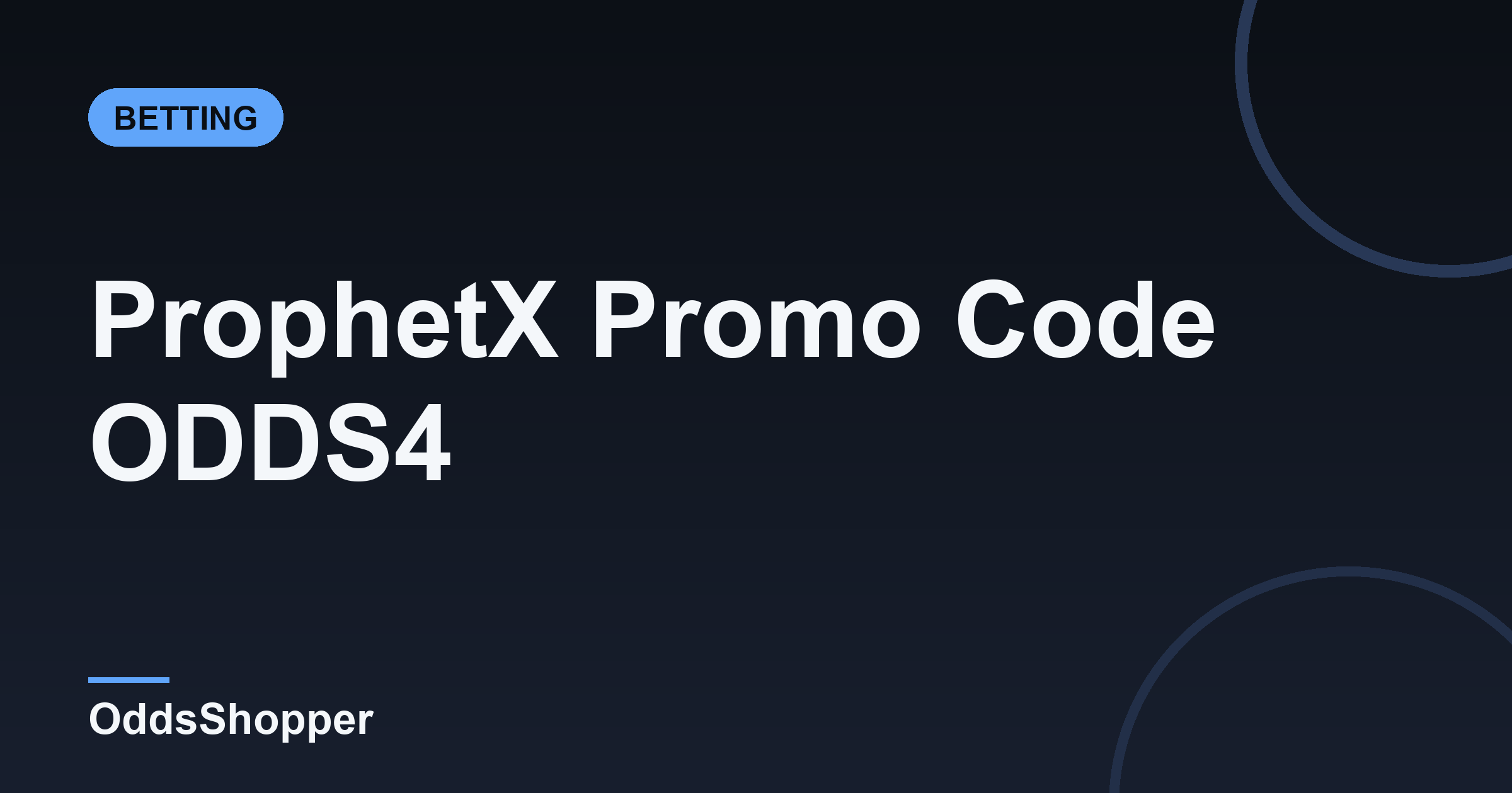 ProphetX Promo Code ODDS4: 2% Back On Matched Plays