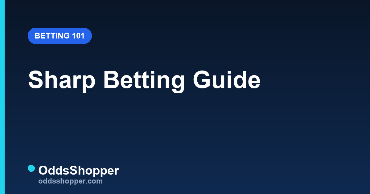 Sharp Betting: How to Bet Like a Sharp