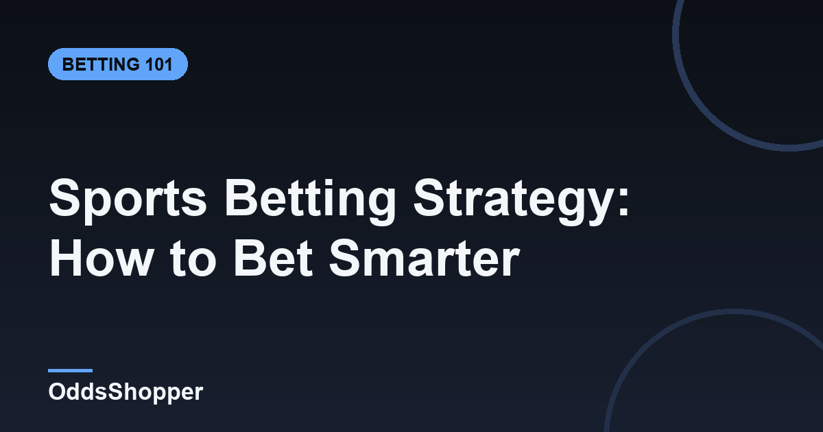 Sports Betting Strategy: How to Bet Smarter